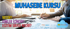 Muhasebe Kursu Nedir? Kimler İçindir? Amacı Nedir?