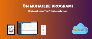 Ön Muhasebe Programı İle Kolaylağın Ve Hızlılığının Farkına Varın